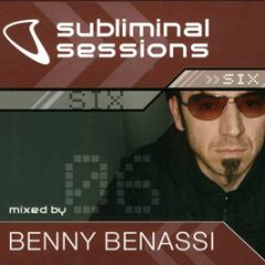 Benny Benassi Presents - Subliminal Sessions (Volume 6) - Subliminal