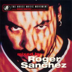 Roger Sanchez Presents - The House Music Movement - Master Dance Tones