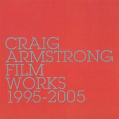 Craig Armstrong - Film Works 1995-2005 - Family Recordings
