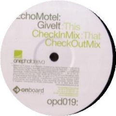 Echo Motel - Give It - Onephatdeeva 