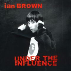 Ian Brown Presents - Under The Influence - DMC