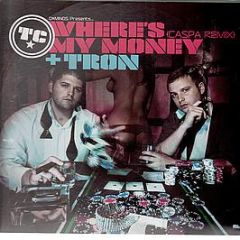 TC - Where's My Money (Caspa Remix) - D Style