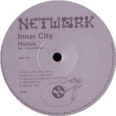 Inner City - Hiatus / Ahnoghay / Do Ya - Network Retro