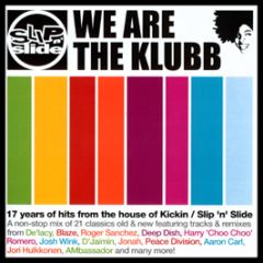 Slip 'N' Slide Presents - We Are The Klubb - Slip 'N' Slide