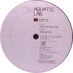 Cotti - Nah Go Dung Deh - Aquatic Lab