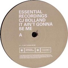 Cj Bolland - It Ain't Gonna Be Me - Essential