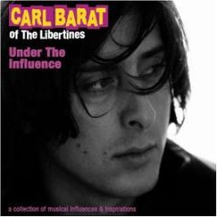 Carl Barat Of The Libertines - Under The Influence - DMC
