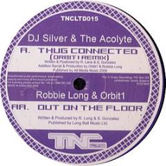 DJ Silver & The Acolyte - Thug Connected (Orbit 1 Remix) - Thin 'N' Crispy