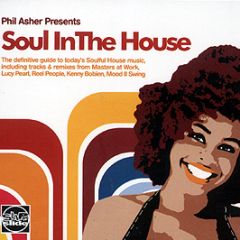 Phil Asher Presents  - Soul In The House - Slip 'N' Slide