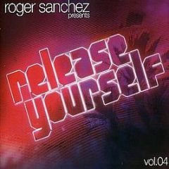 Roger Sanchez Presents - Release Yourself Volume 4 - Stealth