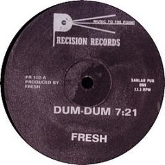 Fresh - Dum Dum - Precision