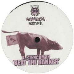 Stenchman - Beat The Banker - Bovinyl Moosick 1