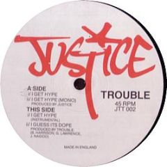 Trouble & Bass - I Get Hype - Justice