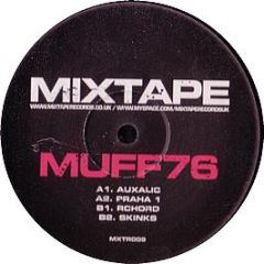 Muff76 - Auxalic / Praha 1 / Rchord / Skinks - Mixtape