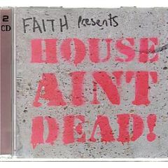 Faith Presents - House Aint Dead! - BBE