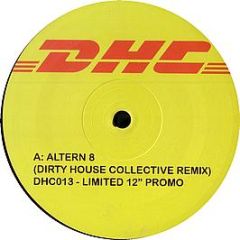 Altern 8 - Activ 8 (Come With Me) (2008 Remix) - Dirty House Collective 13