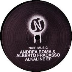 Andrea Roma & Alberto Fracasso - Alkaline EP - Noir Music Black