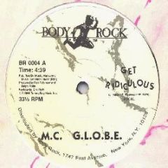 MC Globe - Get Ridiculous - Body Rock