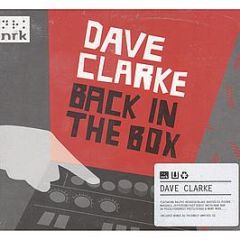 Dave Clarke - Back In The Box (Mixed / Unmixed) - Back In The Box
