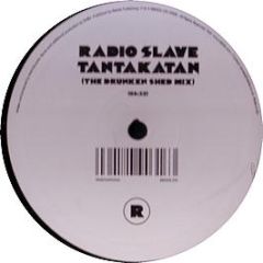 Radio Slave - Tantakatan (The Drunken Shed Mix) - Rekids