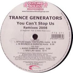 Trance Generators - You Can't Stop Us (2008 Remixes) - Future Sound Corporation