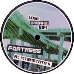 Fortress - Interstate 6 - Love Breakz