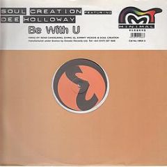 Soul Creation - Be With You Feat Dee Holloway - Minimal