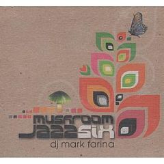 Mark Farina - Mushroom Jazz (Volume 6) - Om Records