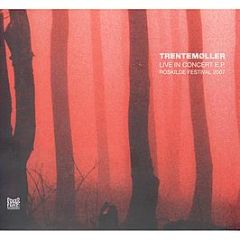 Trentemoller - Live In Concert EP (Roskilde Festival 2007) - Poker Flat