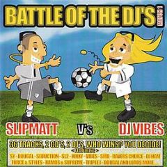Slipmatt Vs DJ Vibes - Battle Of The DJ's Match 1 - Beats 24-7