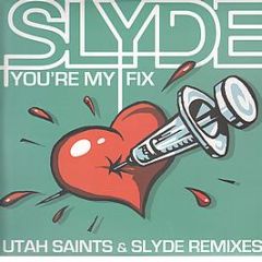 Slyde - You'Re My Fix - Finger Lickin
