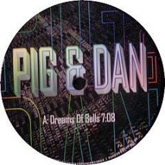 Pig & Dan - Dreams Of Bells - Datapunk