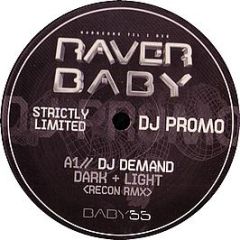 DJ Demand / Recon & Squad E - Dark & Light (Recon Remix) / Good To Me - Raver Baby