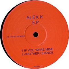 Alex K - The Alex K EP - All Around The World