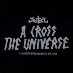 Justice - A Cross The Universe - Because