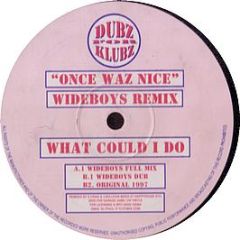 Once Waz Nice - What Could I Do (Wideboys Remix) - Dubz For Klubz