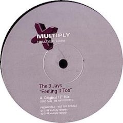 The 3 Jays - Feeling It Too - Multiply