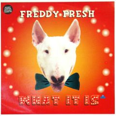 Freddy Fresh - What It Is - Eye Q