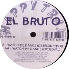 El Bruto - Watch Me Dance (Remix) - Happy Trax