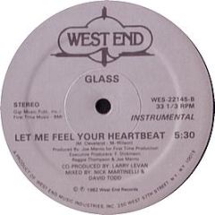 Glass - Let Me Feel Your Heartbeat - West End
