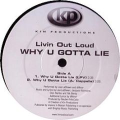 Livin Out Loud - Why U Gotta Lie - Kin Productions