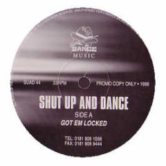 Shut Up & Dance - Got Em Locked - Shut Up & Dance