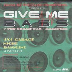 Bassline Pressure Promotions - Give Me Bass - Bassline Pressure