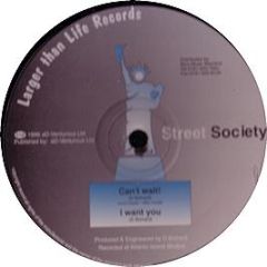 Street Society - Can't Wait - Larger Than Life 1