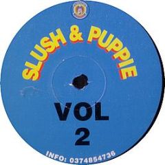 Slush & Puppie - Volume 2 - As Cool As It Gets Records