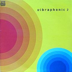 Vibraphonic - Vibraphonic 2 - Acid Jazz