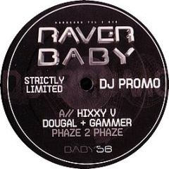 Hixxy Vs Dougal & Gammer - Phaze 2 Phaze / Hot Lookin Babes - Raver Baby