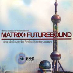 Matrix Vs Futurebound - Shanghai Surprise - Metro & Viper Presents