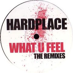 Hardplace - What U Feel (Remixes) - Hardplace 32