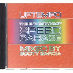 Scott Garcia Presents - Uptempo - The Sound Of Speed Garage - Death Becomes Me